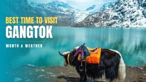 Best Time to Visit Gangtok