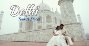 Delhi Tourist Places List with Images