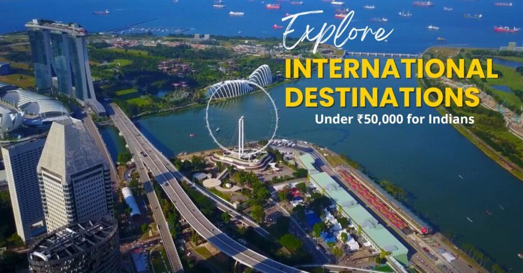 International Destinations Under ₹50000 for Indians