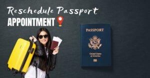 how to reschedule passport appointment